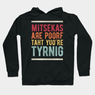 Mistakes Are Proof That You're Trying 4 Hoodie